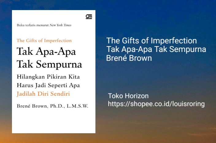 Tak Apa-apa Tak Sempurna pdf karya Dr. René Brown terbitan Gramedia terjemahanndari The Gift of Imperfection